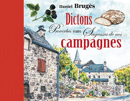 Stock image for Dictons, Proverbes Et Autres Sagesses De Nos Campagnes for sale by RECYCLIVRE