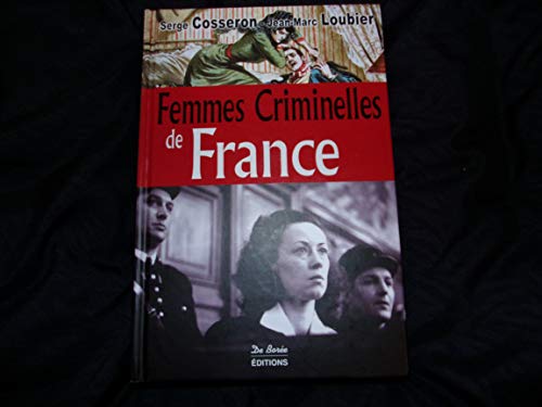 Imagen de archivo de Femmes Criminelles de France (les) a la venta por Ammareal