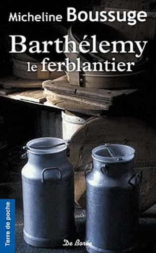 Beispielbild fr Barthlemy le Ferblantier zum Verkauf von books-livres11.com