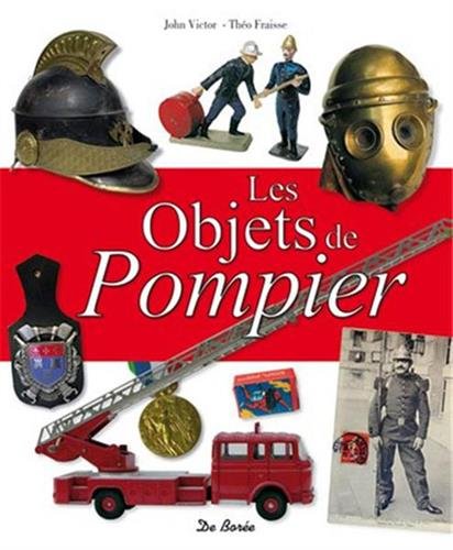 Beispielbild fr Objets de Pompier (les) zum Verkauf von Ammareal