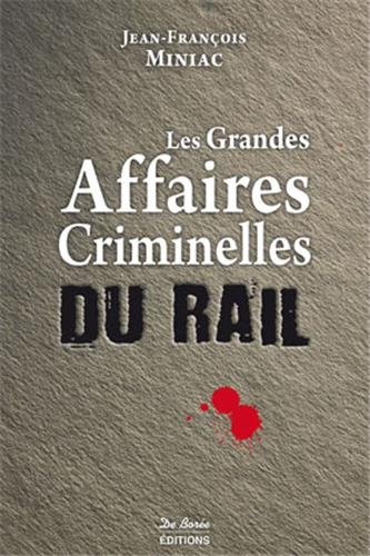 Stock image for Les grandes affaires criminelles du rail for sale by medimops