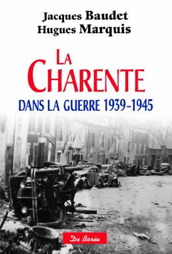 Beispielbild fr La Charente dans la guerre (1939-1945) zum Verkauf von Ammareal