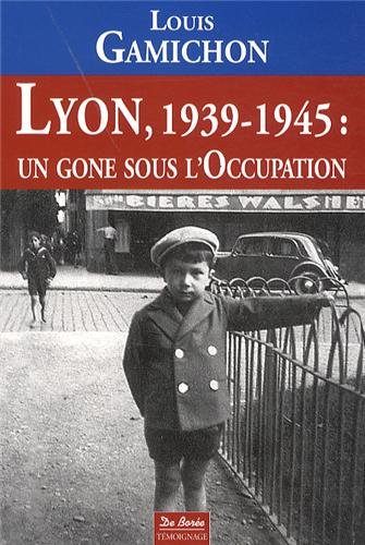 9782812908620: Lyon, 1939-1945 : un gone sous l'Occupation