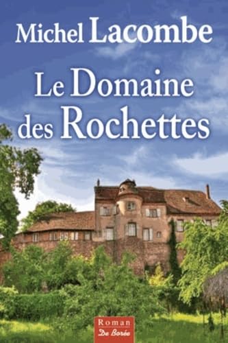 Stock image for Le domaine des rochettes for sale by LeLivreVert
