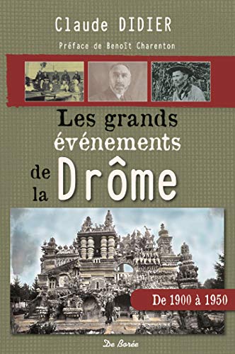 Beispielbild fr Les Grands vnements de la Drome 1900-1950 zum Verkauf von Ammareal