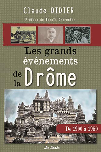 Stock image for Les Grands vnements de la Drome 1900-1950 for sale by Ammareal