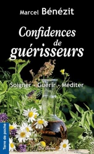 Beispielbild fr Confidences De Gurisseurs : Soigner, Gurir, Mditer zum Verkauf von RECYCLIVRE