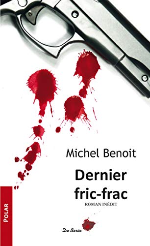 Beispielbild fr DERNIER FRIC-FRAC BENOIT, MICHEL zum Verkauf von BIBLIO-NET