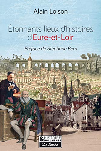 Beispielbild fr ETONNANTS LIEUX D'HISTOIRE EN EURE-ET-LOIR zum Verkauf von Ammareal