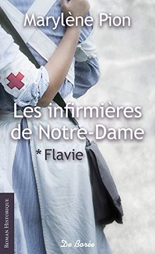 Stock image for INFIRMIERES DE NOTRE DAME (LES) - V1 FLAVIE PION, MARYLENE for sale by BIBLIO-NET