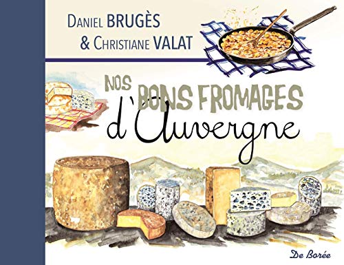 Stock image for Nos bons fromages d'Auvergne for sale by medimops