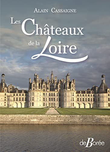 Beispielbild fr Les Chteaux de la Loire [Broch] CASSAIGNE, Alain zum Verkauf von BIBLIO-NET