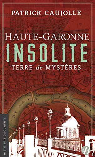 Stock image for Haute-Garonne insolite : Terre de mystres for sale by medimops