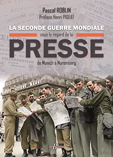 Stock image for La Seconde Guerre mondiale sous le regard de la presse: De Munich  Nuremberg for sale by WorldofBooks