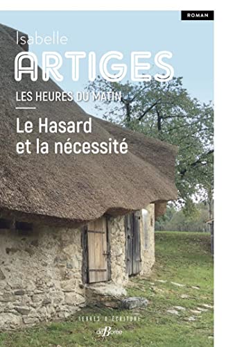 Imagen de archivo de Les heures du matin T1: Le Hasard et la ncessit a la venta por Librairie Th  la page