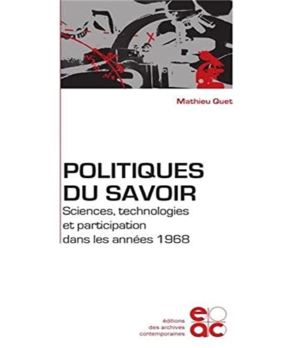 Beispielbild fr Politiques du savoir.Sciences, technologies et participation dans les annes 1968 zum Verkauf von medimops