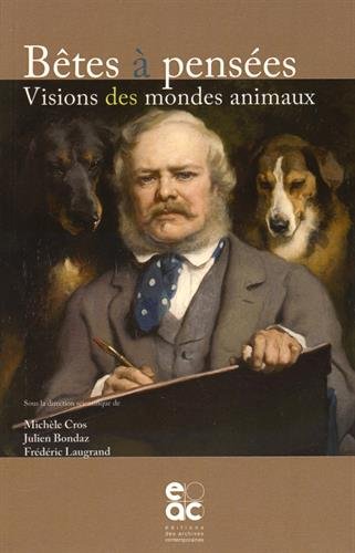 Imagen de archivo de Btes  penses. Visions des mondes animaux a la venta por Ammareal