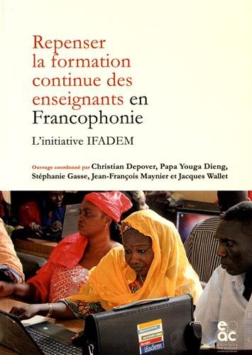 Stock image for Repenser La Formation Continue Des Enseignants En Francophonie : L'initiative Ifadem for sale by RECYCLIVRE