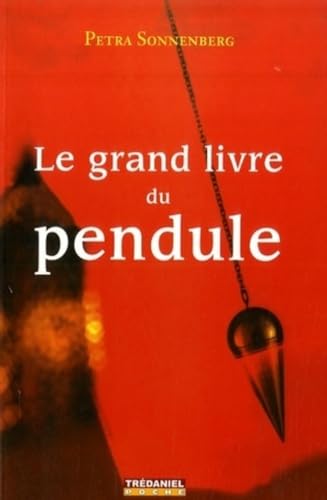 Stock image for Le grand livre du pendule : Le pendule et ses conseils au quotidien, un manuel moderne pour tous for sale by medimops