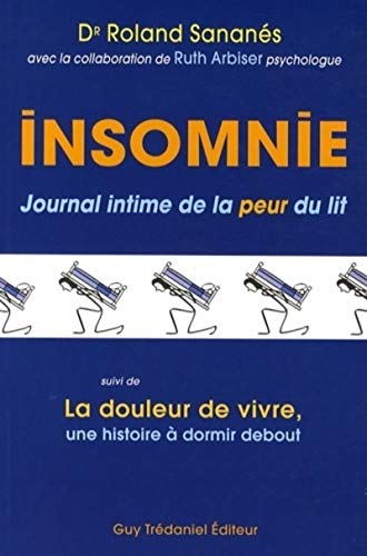 Beispielbild fr Insomnie : Journal intime de la peur du lit suivi de La douleur de vivre, une histoire  dormir debout zum Verkauf von medimops