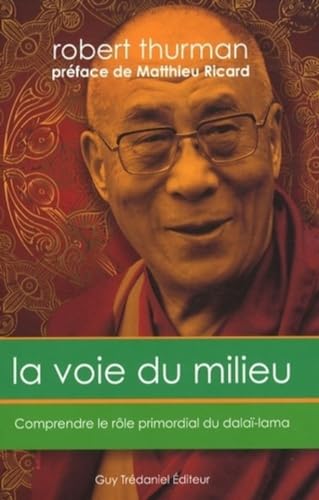 La Voie Du Milieu Comprendre Le Role Primordial Du Dalai Lama