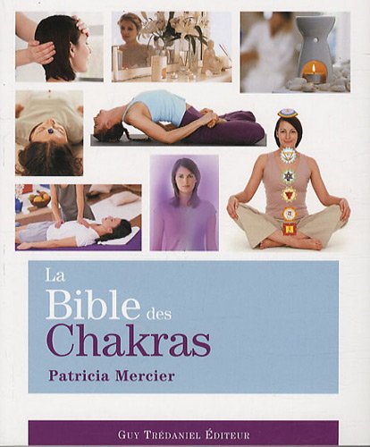 Beispielbild fr La Bible des Chakras : Un guide complet pour travailler avec les chakras zum Verkauf von Ammareal