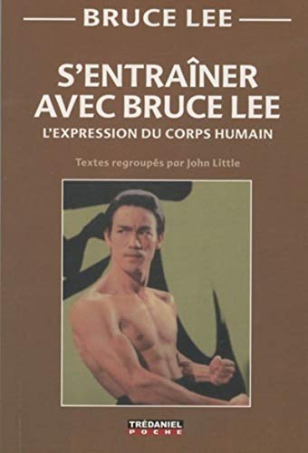 Beispielbild fr S'entraner avec Bruce Lee : L'expression du corps humain zum Verkauf von medimops