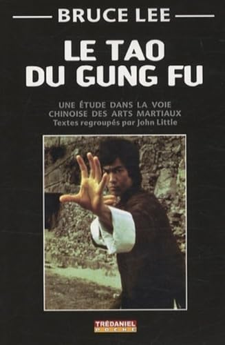 Beispielbild fr Le tao du Gung Fu : Une tude dans la voie des arts martiaux zum Verkauf von medimops