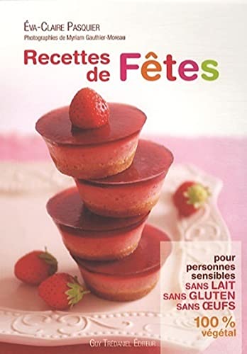 9782813201065: Recettes de ftes: Pour personnes sensibles sans lait, sans gluten, sans oeufs 100%