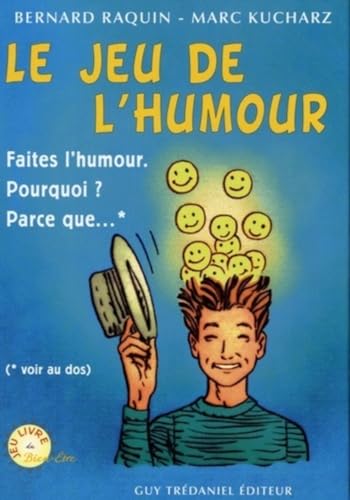 9782813201164: Le Jeu de l'Humour: Faites l'humour ! Pourquoi ? Parce que...