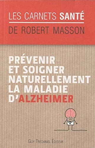 Imagen de archivo de Prvenir Et Soigner Naturellement La Maladie D'alzheimer a la venta por RECYCLIVRE