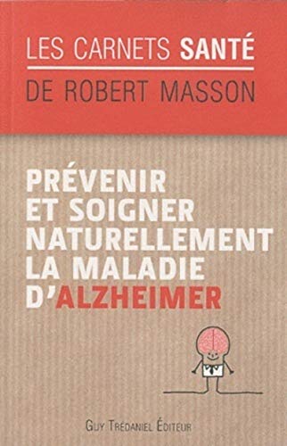 Stock image for Prvenir Et Soigner Naturellement La Maladie D'alzheimer for sale by RECYCLIVRE