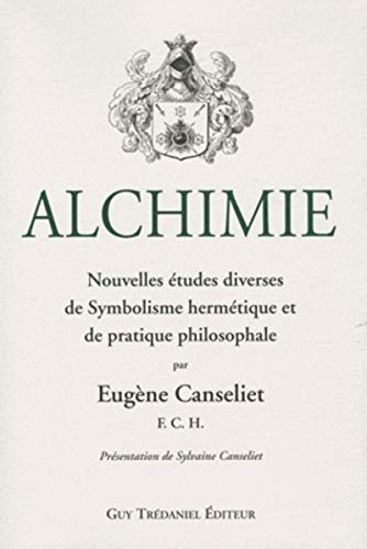 Beispielbild fr Alchimie - Nouvelles tudes diverses de Symbolisme hermtique et de pratique philosophale zum Verkauf von Buchpark