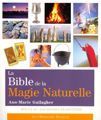 Stock image for La Bible De La Magie Naturelle : Wicca Et Anciennes Traditions for sale by RECYCLIVRE