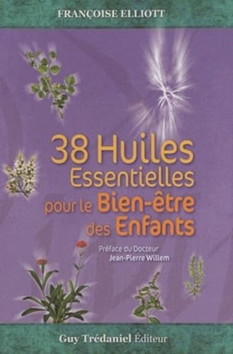 Stock image for Coffret 38 Huiles Essentielles Pour Le Bien-tre Des Enfants (French Text) 38 Essential Oils for the Well-Being of Children for sale by The Book Chaser (FABA)