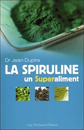 Stock image for La Spiruline : Un Superaliment for sale by RECYCLIVRE