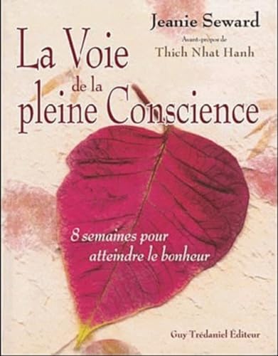 Beispielbild fr La Voie de la pleine Conscience - 8 semaines pour atteindre le bonheur zum Verkauf von La Plume Franglaise