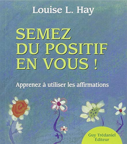 Semez du positif en vous (9782813202192) by Hay, Louise; Villeroc, Eric