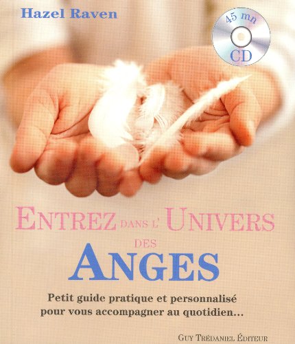 Stock image for Entrez dans l'Univers des Anges : Petit guide pratique et personnalis pour vous accompagner au quotidien. (1CD audio) for sale by medimops