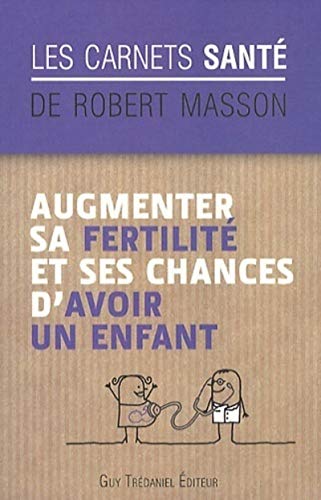 Beispielbild fr Augmenter sa fertilit et ses chances d'avoir un enfant zum Verkauf von Ammareal