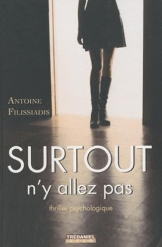 Stock image for Surtout N'y Allez Pas : Thriller Psychologique for sale by RECYCLIVRE