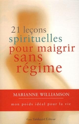 Beispielbild fr 21 leons spirituelles pour maigrir sans rgime - Mon poids idal pour la vie zum Verkauf von medimops