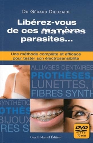 9782813202703: Librez vous de ces matires parasites...: Une mthode complte et efficace pour tester son lectrosensibilit