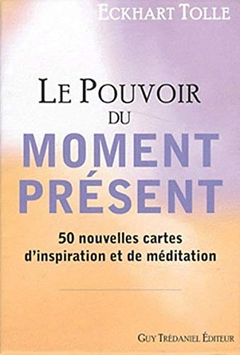 9782813203076: le pouvoir du moment prsent ; 50 nouvelles cartes d'inspiration et de mditation (French Edition)