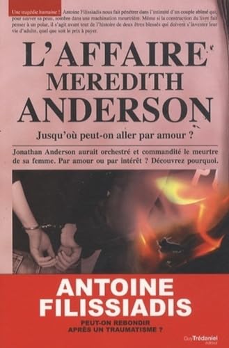 Beispielbild fr L'affaire Meredith Anderson - Jusqu'o peut-on aller par amour ? [Broch] Filissiadis, Antoine zum Verkauf von BIBLIO-NET