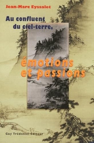 Beispielbild fr Au confluent du ciel-terre - Emotions et passions zum Verkauf von Ammareal