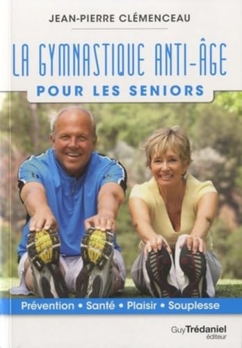 Imagen de archivo de La gymnastique anti-ge pour les seniors a la venta por Revaluation Books