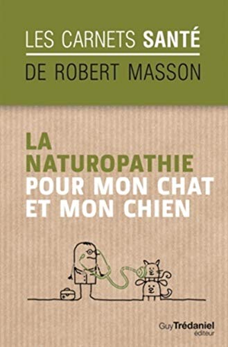 Beispielbild fr LA NATUROPATHIE POUR MON CHAT ET MON CHIEN zum Verkauf von Librairie La Canopee. Inc.