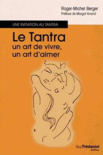 Imagen de archivo de Le Tantra, un art de vivre, un art d'aimer a la venta por Librairie Th  la page