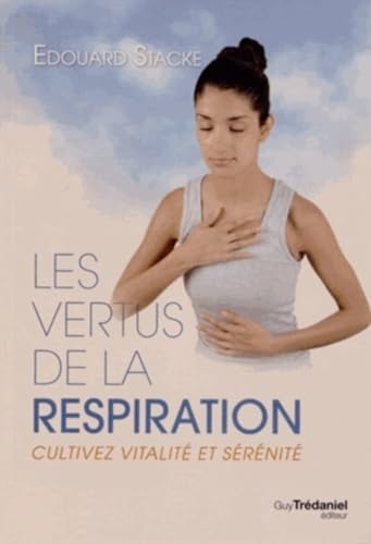 Beispielbild fr Vertus de la respiration (les) - Cultivez vitalit et srnit zum Verkauf von BURISBOOKS